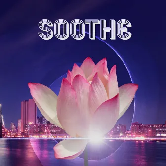 Soothe - Relaxing Native American Flute & Nature Sounds for Massage, Sleep, Spas & Yoga, Music to Soothe the Mind and Body by Perfect Peace Ensemble