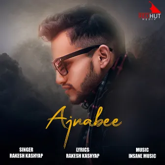 Ajnabee by Rakesh Kashyap