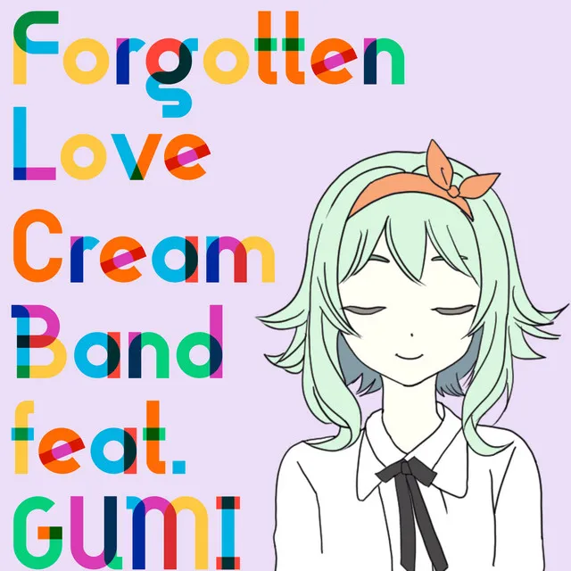 Forgotten Love (feat. GUMI)