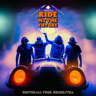 Ride N2 The Future by Universal Funk Orchestra