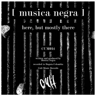 Here But Mostly There by Musica Negra