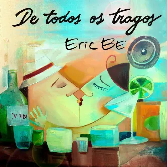 De todos os tragos by Eric Be