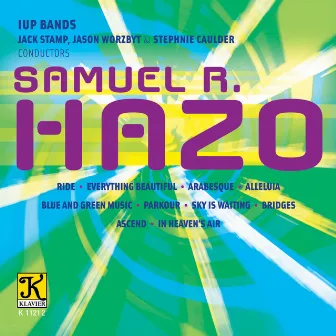 Samuel R. Hazo: Works for Concert Band by Samuel R. Hazo