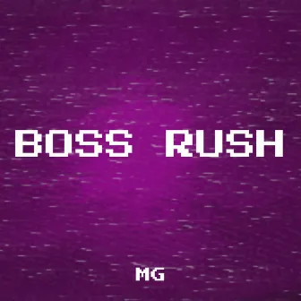 Boss Rush by MG