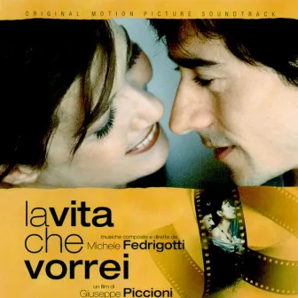 La vita che vorrei (Original Motion Picture Soundtrack) by Michele Fedrigotti