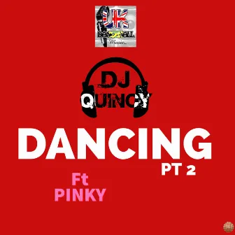 Dancing, Pt. 2 by DJ Quincy