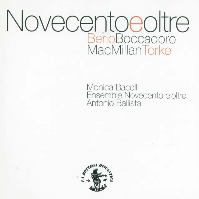 Novecento e oltre : Berio, Boccadoro, Mac Millan, Torke