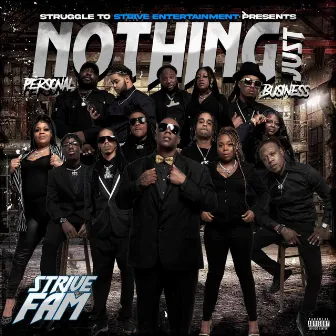 Nothing Personal Just Business by Strive Fam