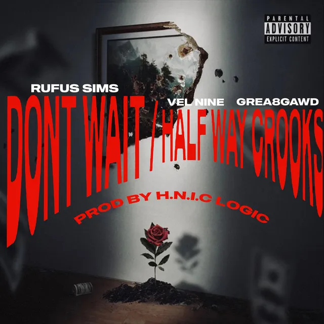 Don't Wait/Half Way Crooks