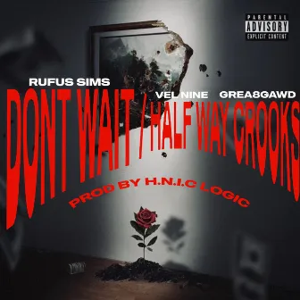 Don't Wait/Half Way Crooks by Rufus Sims