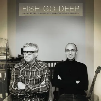 So Far so Deep, Vol. 1 by Fish Go Deep