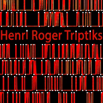 Triptiks by Henri Roger