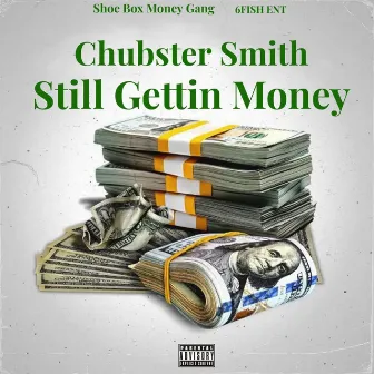 Still Getting Money by Chubster Smith