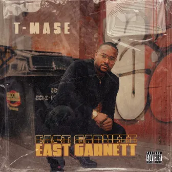 EAST GARNETT by T-Mase