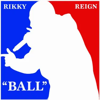 Ball by Rikky Reign