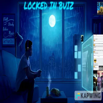 Locked in BUIZ by Yungalfr3dosauce