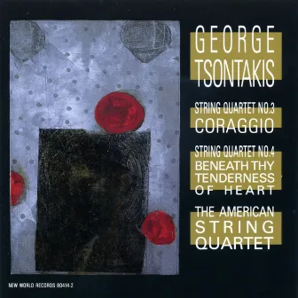 George Tsontakis: String Quartets Nos. 3 & 4 by American String Quartet