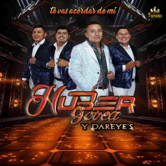 Te Vas A Acordar De Mi by Huber Govea y Dareyes