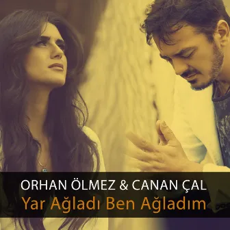 Yar Ağladı Ben Ağladım by Canan Çal