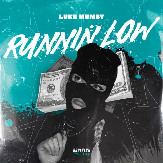 Runnin Low by Luke Mumby