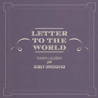 Letter to The World by Randi Laubek