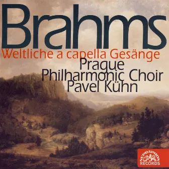 Brahms: Weltliche a capella Gesänge by Prague Philharmonic Choir