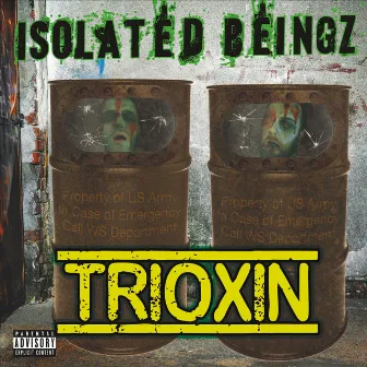 Trioxin by Isolated Beingz