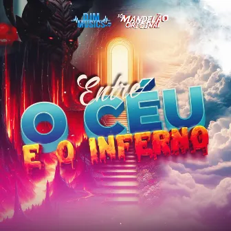 Entre o Céu e o Inferno by DJM Musics