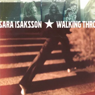 Walking Through And By by Sara Isaksson