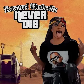 Never Die by Karamel Umbrella