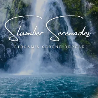 Dreamy Streamscapes: Slumber Serenades (ASMR) by Music for Feeling Better