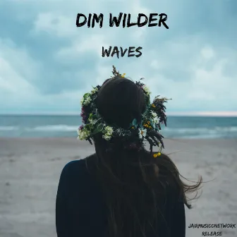 Waves by Dim Wilder