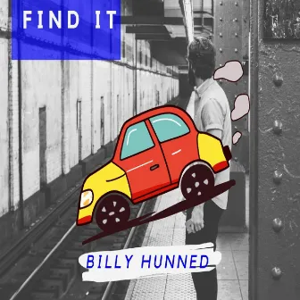 Find It by Billy Hunned