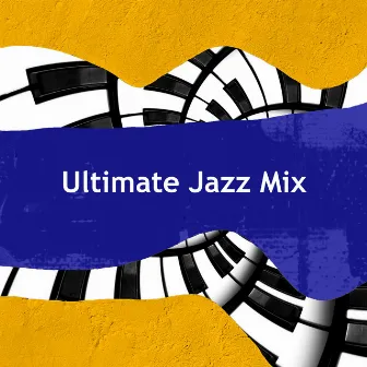 Ultimate Jazz Mix by Ultimate Chillax Jazz