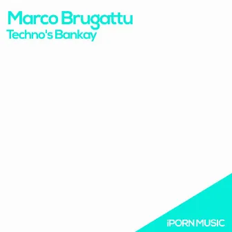 Techno's Bankay by Marco Brugattu