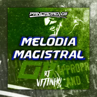 MELODIA MAGISTRAL by Pancadão 011