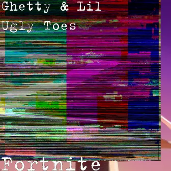 Fortnite by Lil Ugly Toes