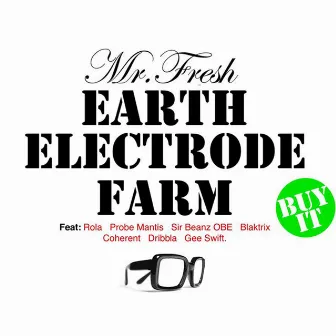 Earth Electrode Farm by Mr Fresh