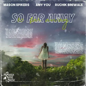 So Far Away by Mason Spikers