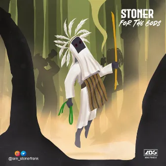 For The Gods by Stoner