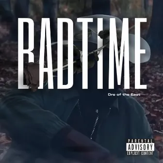 Bad Time by Dre of the East