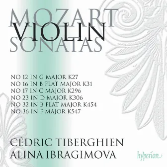 Mozart: Violin Sonatas Nos. 17, 23, 32, 36 (K. 296, 306, 454 & 547) etc. by Alina Ibragimova