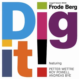 Dig It! by Frode Berg