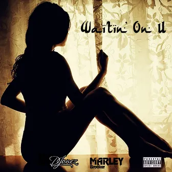 Waitin' on U by Marley Brooker