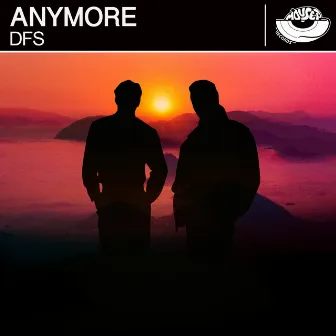 Anymore by DFS