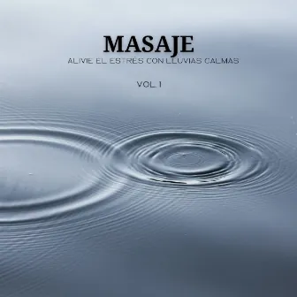 Masaje: Alivie El Estrés Con Lluvias Calmas Vol. 1 by Gurú de la música del masaje