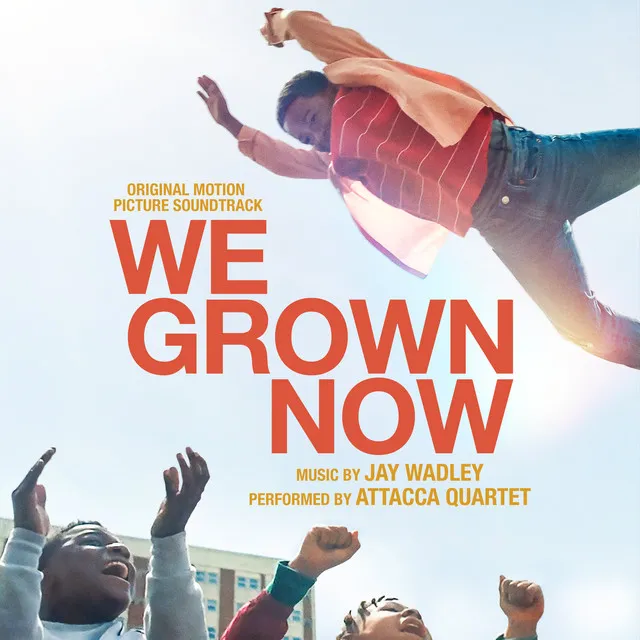 We Grown Now (Original Motion Picture Soundtrack)