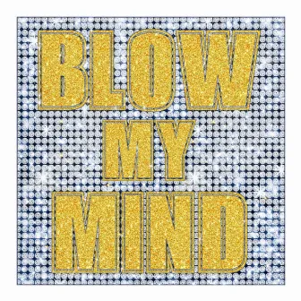 BLOW MY MIND (feat. ableton GANG) by Unknown Artist