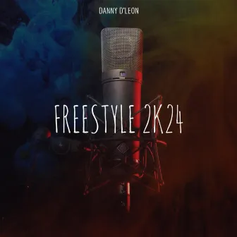 FREESTYLE 2K24 by Danny D'Leon