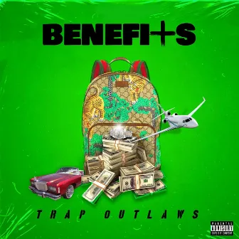 Benefits Plus by Trap Outlaws